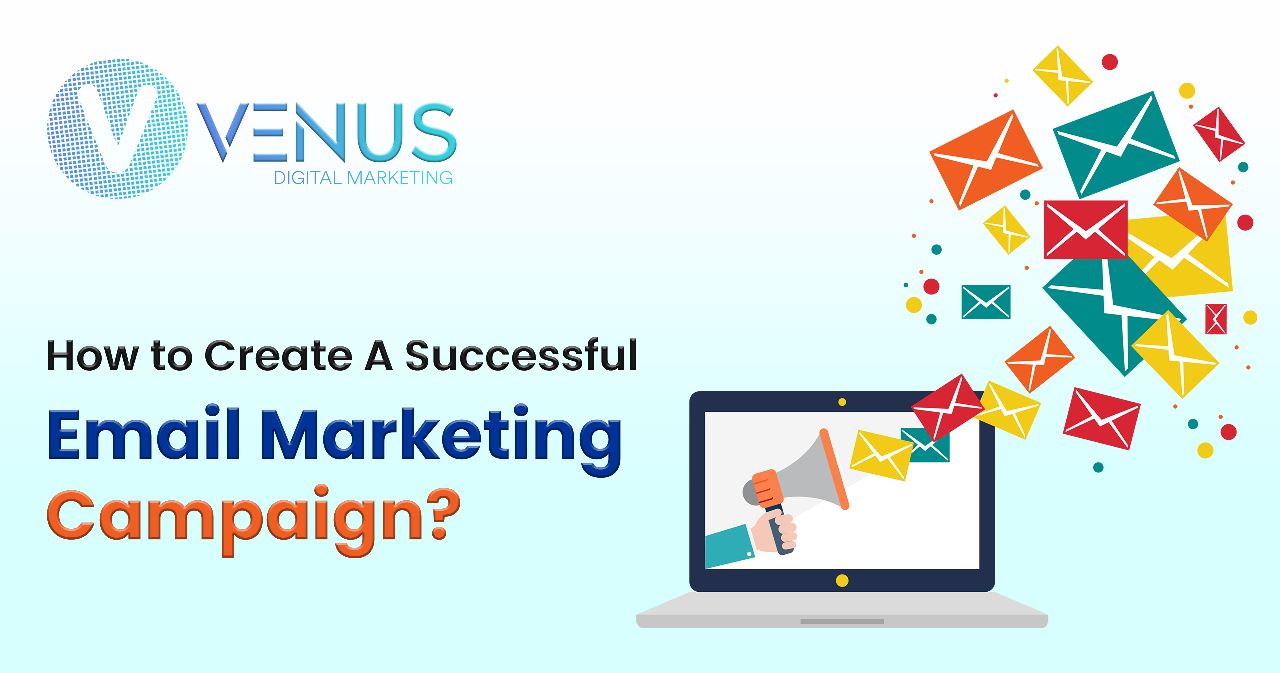 How to Create A Successful Email Marketing Campaign